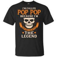 I Am Called Pop Pop The Man The Myth The Legend