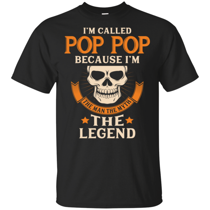 I Am Called Pop Pop The Man The Myth The Legend