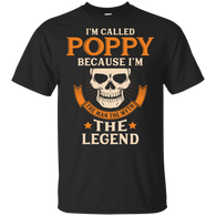 I Am Called Poppy The Man The Myth The Legend