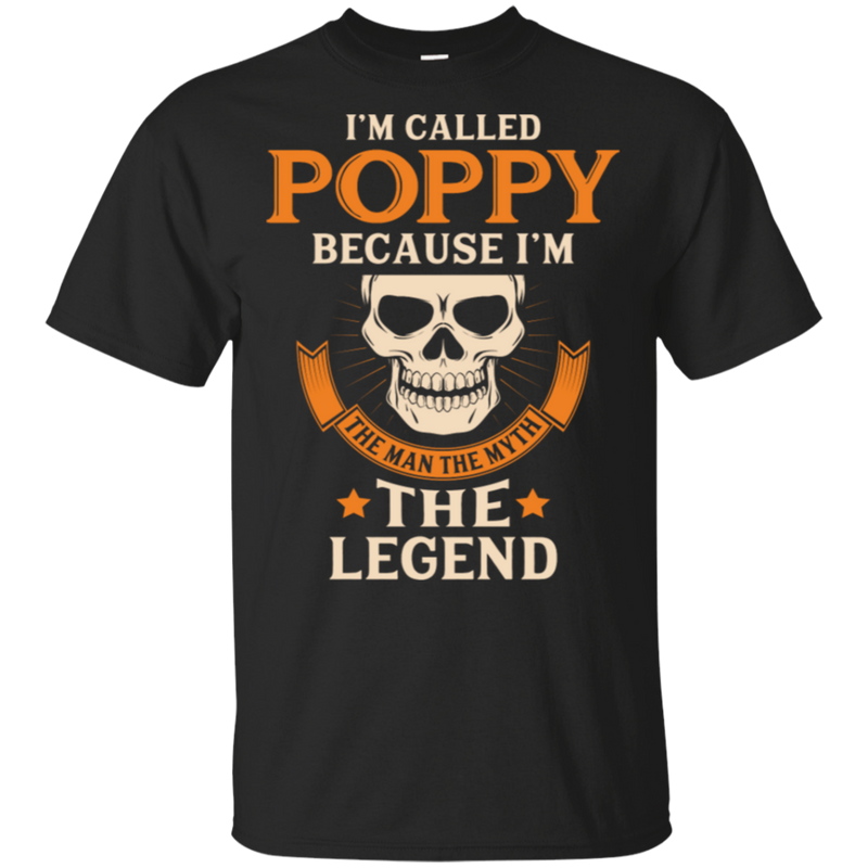 I Am Called Poppy The Man The Myth The Legend