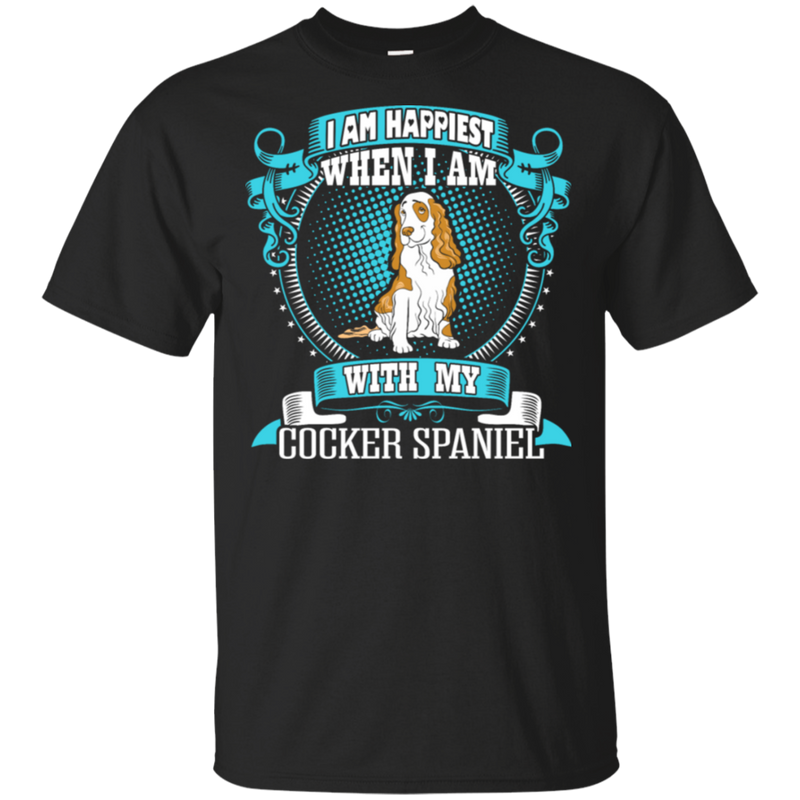 I Am Happiest With My Cocker Spaniel Dog